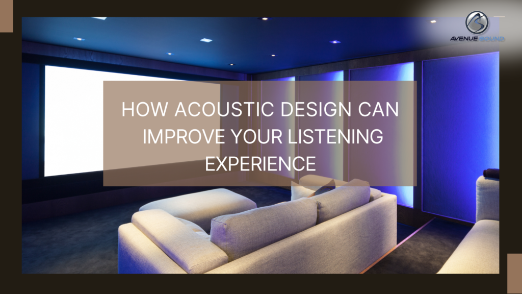 How Acoustic Design Can Improve Your